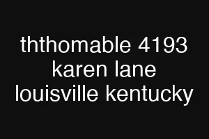 ththomable 4193 karen lane louisville kentucky